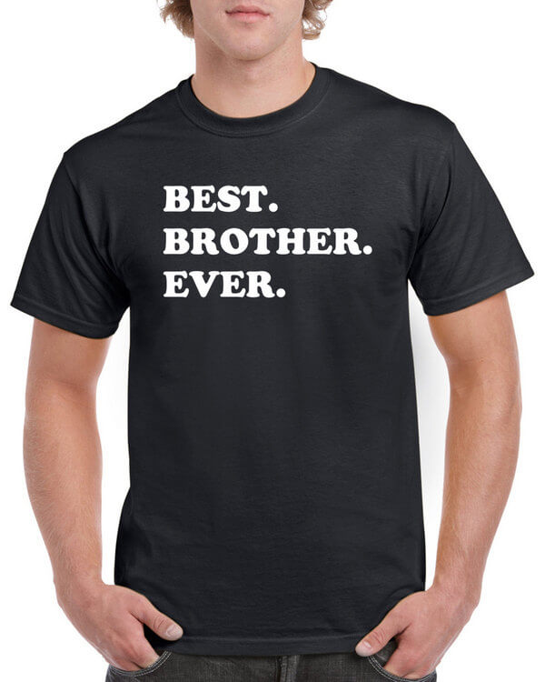 Best Brother Ever T-Shirt – ToasterTees.com