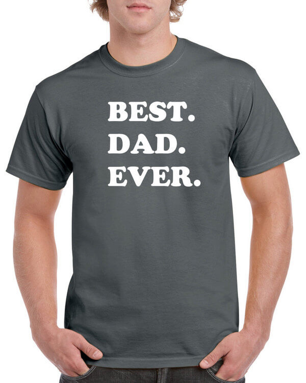 Best Dad Ever T-Shirt - ToasterTees.com