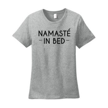 Namaste in Bed Shirt - ToasterTees.com